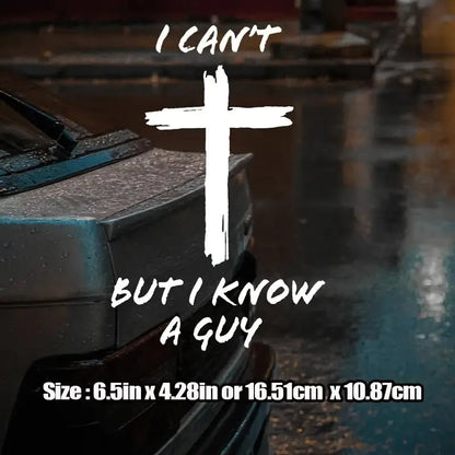 🔥I Can't, But I Know A Guy - Christian Jesus Cross Car Vinyl Decal Bumper Sticker