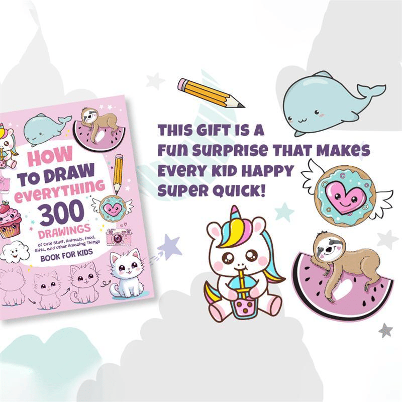 📚🎨How To Draw Anything: 300 Drawings of Adorable Things, Animals, Food, Gifts, and other Amazing Items, Book For Kids💕