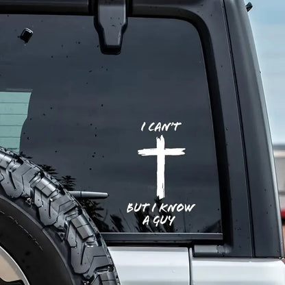 🔥I Can't, But I Know A Guy - Christian Jesus Cross Car Vinyl Decal Bumper Sticker